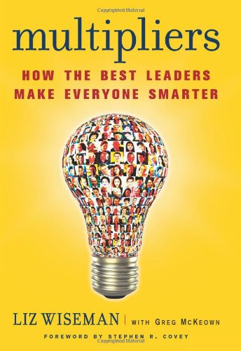 Multipliers-How-The-Best-Leaders-Make-Everyone-Smarter
