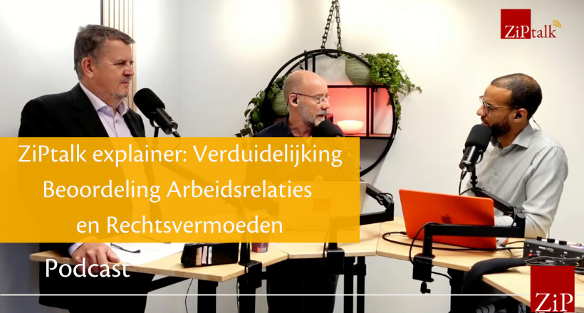 ZiPtalk explainer: Verduidelijking Beoordeling Arbeidsrelaties en